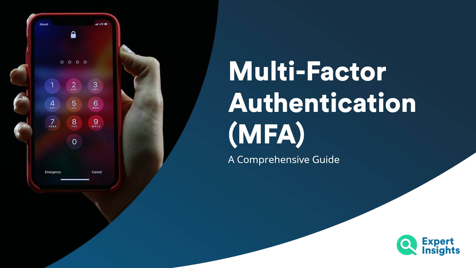 Multi-Factor Authentication: A Comprehensive Guide - Expert Insights