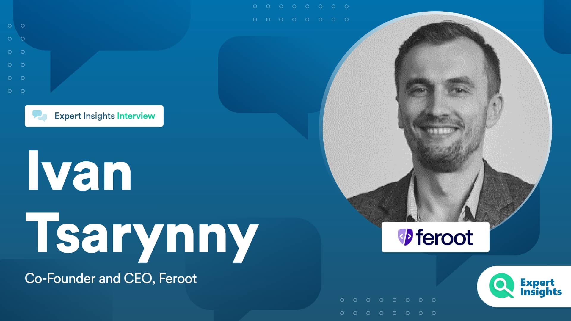 Expert Insights Interview With Ivan Tsarynny Of Feroot