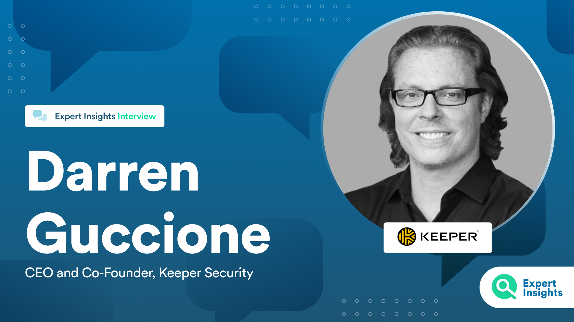 Interview With Darren Guccione Of Keeper Security - Expert Insights