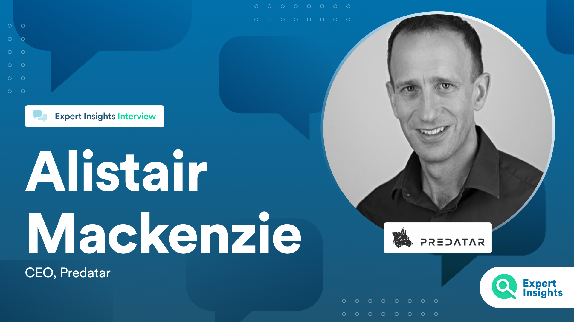 Interview With Alistair Mackenzie Of Predatar - Expert InsightsInterview With Alistair Mackenzie Of Predatar - Expert Insights