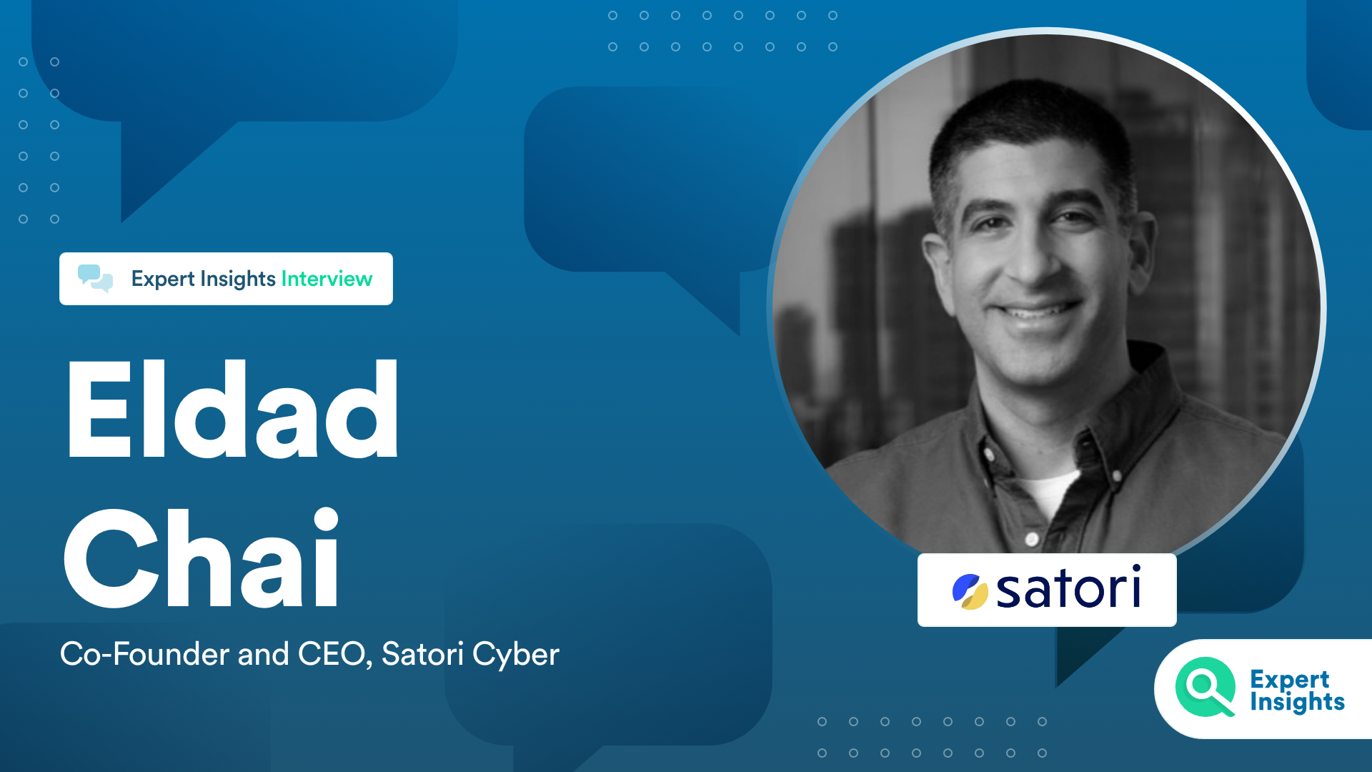 Expert Insights Interview With Eldad Chai Of Satori Cyber