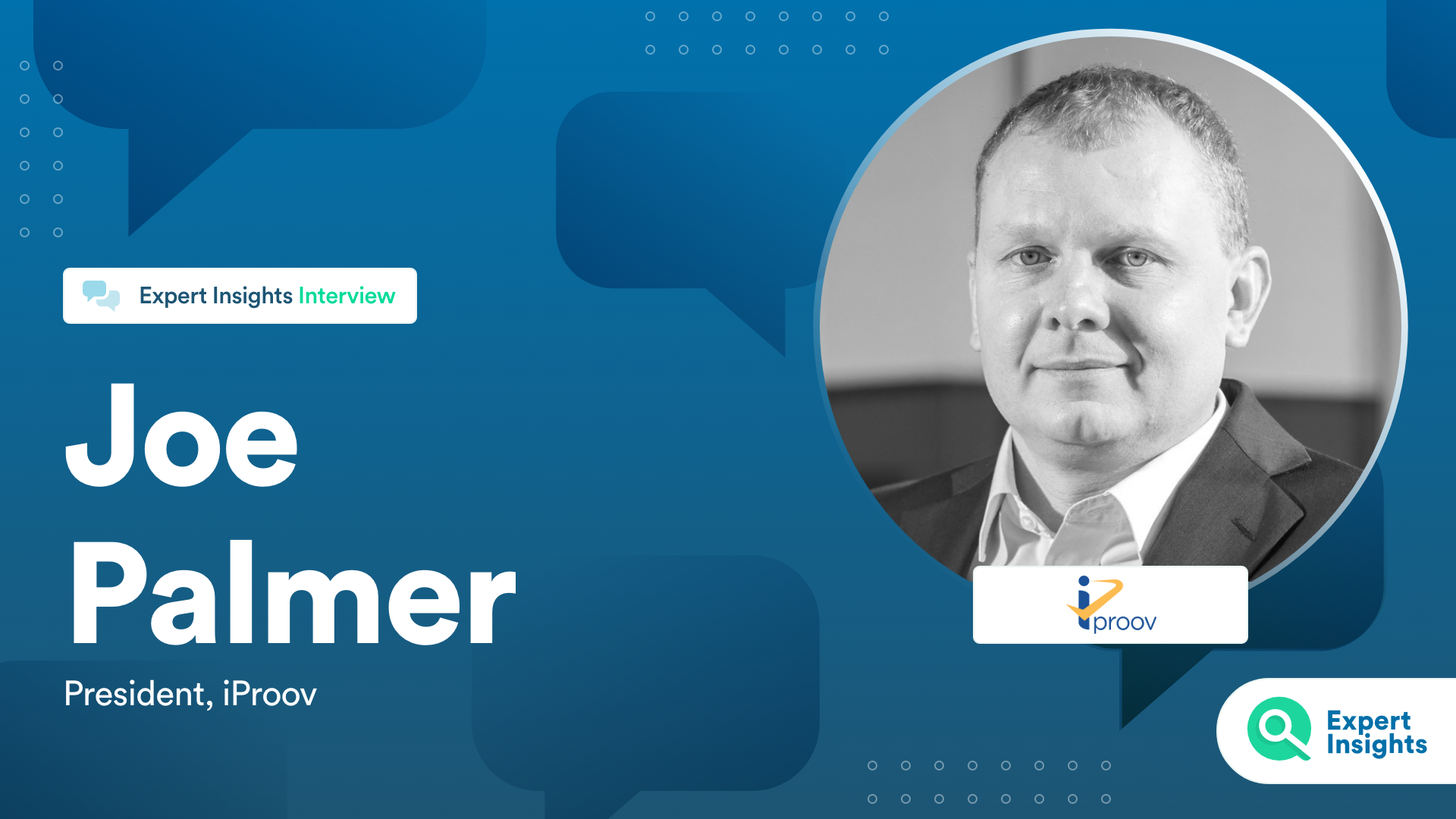 Interview With Joe Palmer Of iProov - Expert Insights