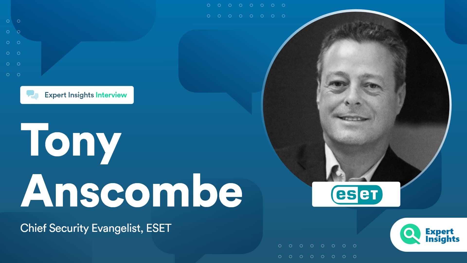 Expert Insights Interview With Tony Anscombe Of ESET