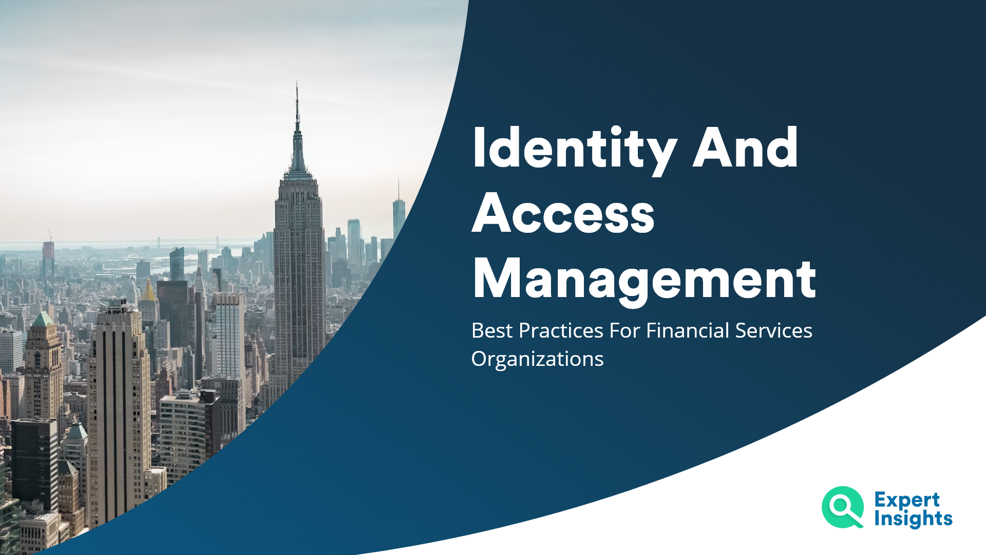 IAM Best Practices For Financial Services Organizations - Expert Insights