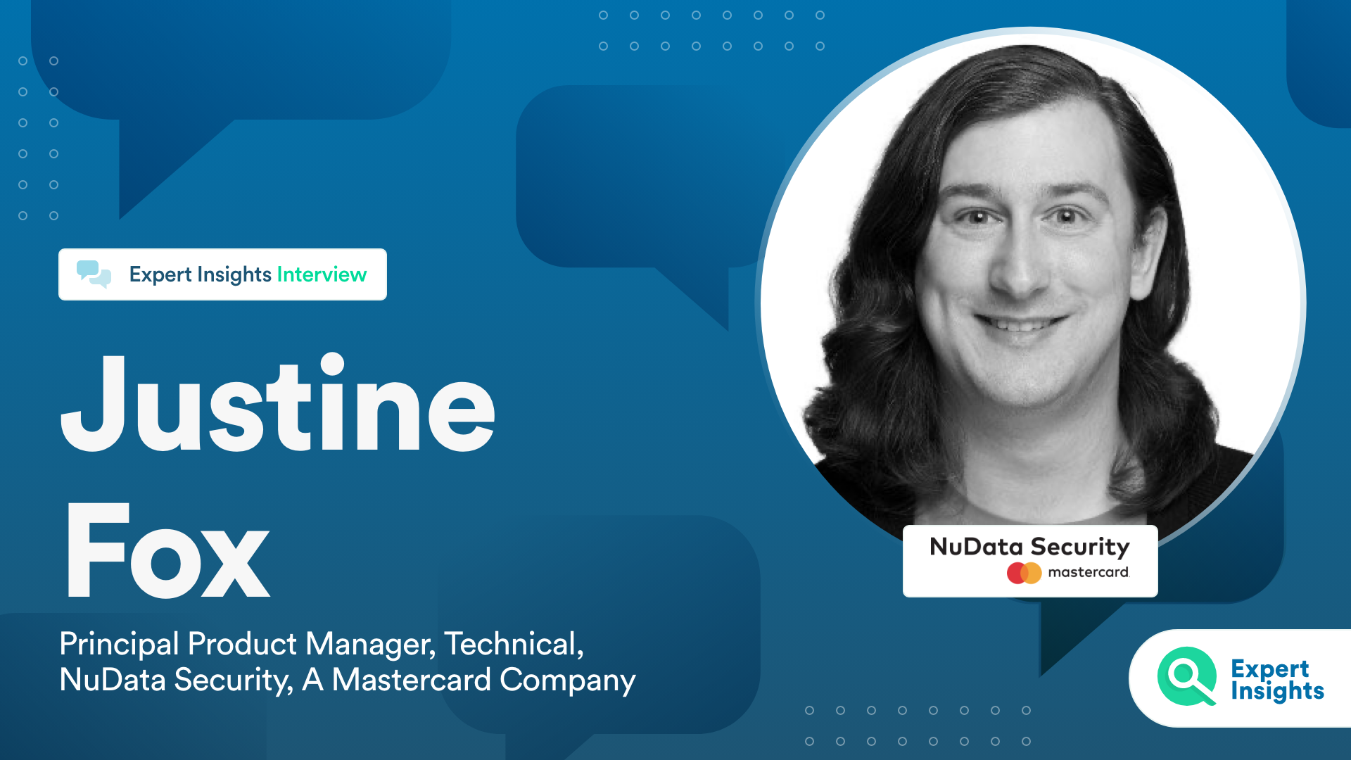 Justine Fox, Principal Product Manager, Technical at NuData Security, A Mastercard Company