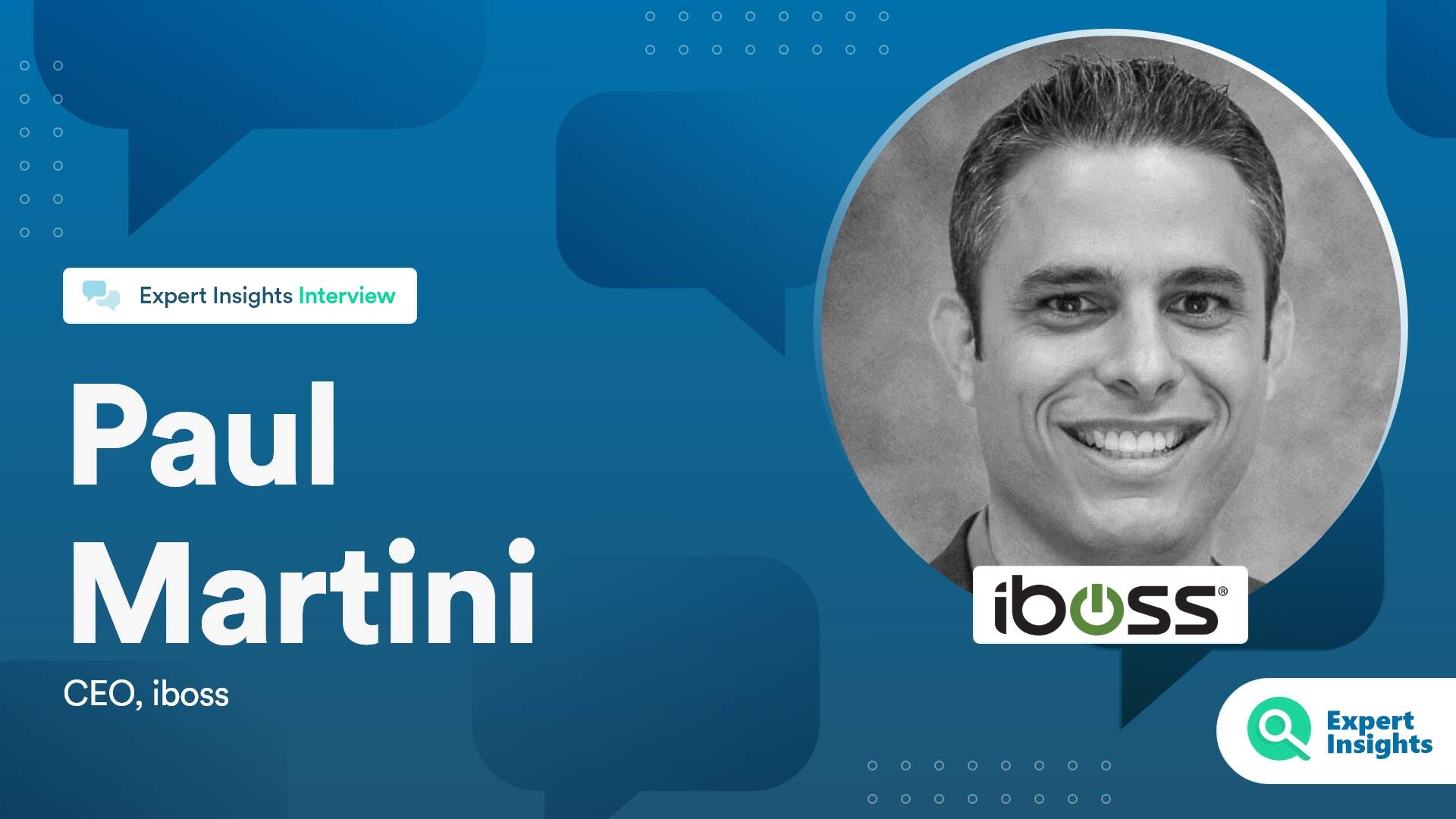 Expert Insights Interview with Paul Martini of iboss