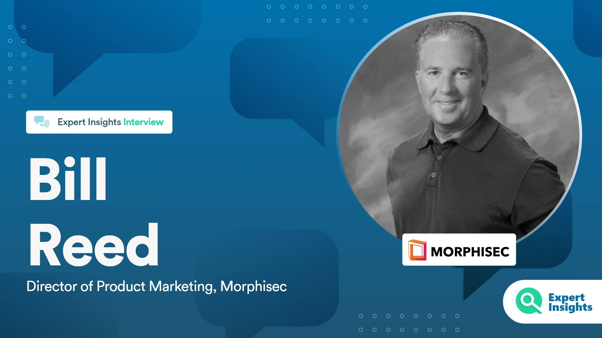 Expert Insights Interview With Bill Reed Of Morphisec