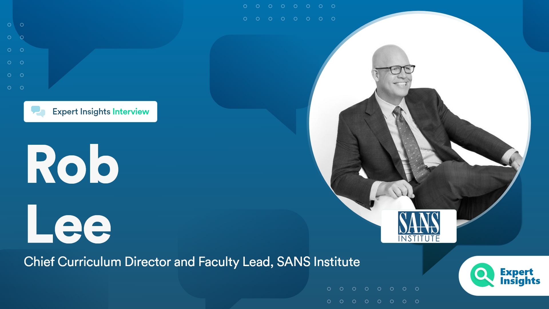 Expert Insights Interview With Rob Lee Of SANS Institute