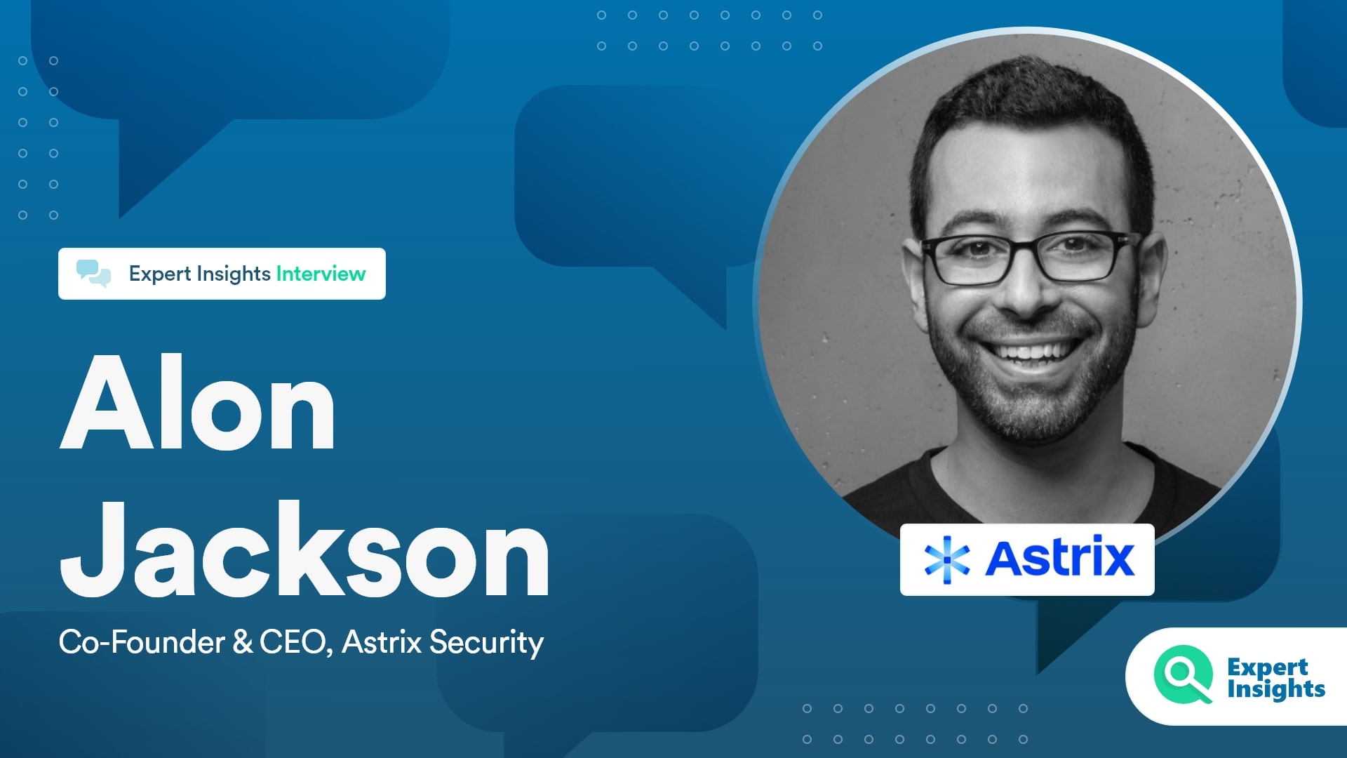 Expert Insights Interview With Alon Jackon Of Astrix Security
