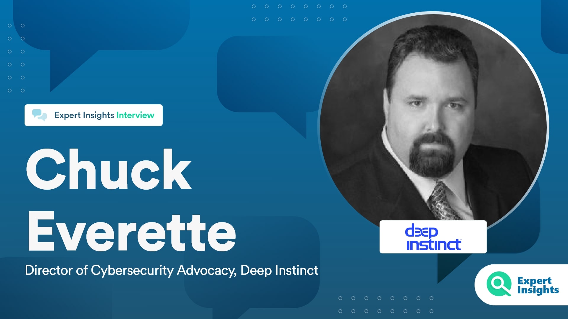 Expert Insights Interview With Charles Everette Of Deep Instinct