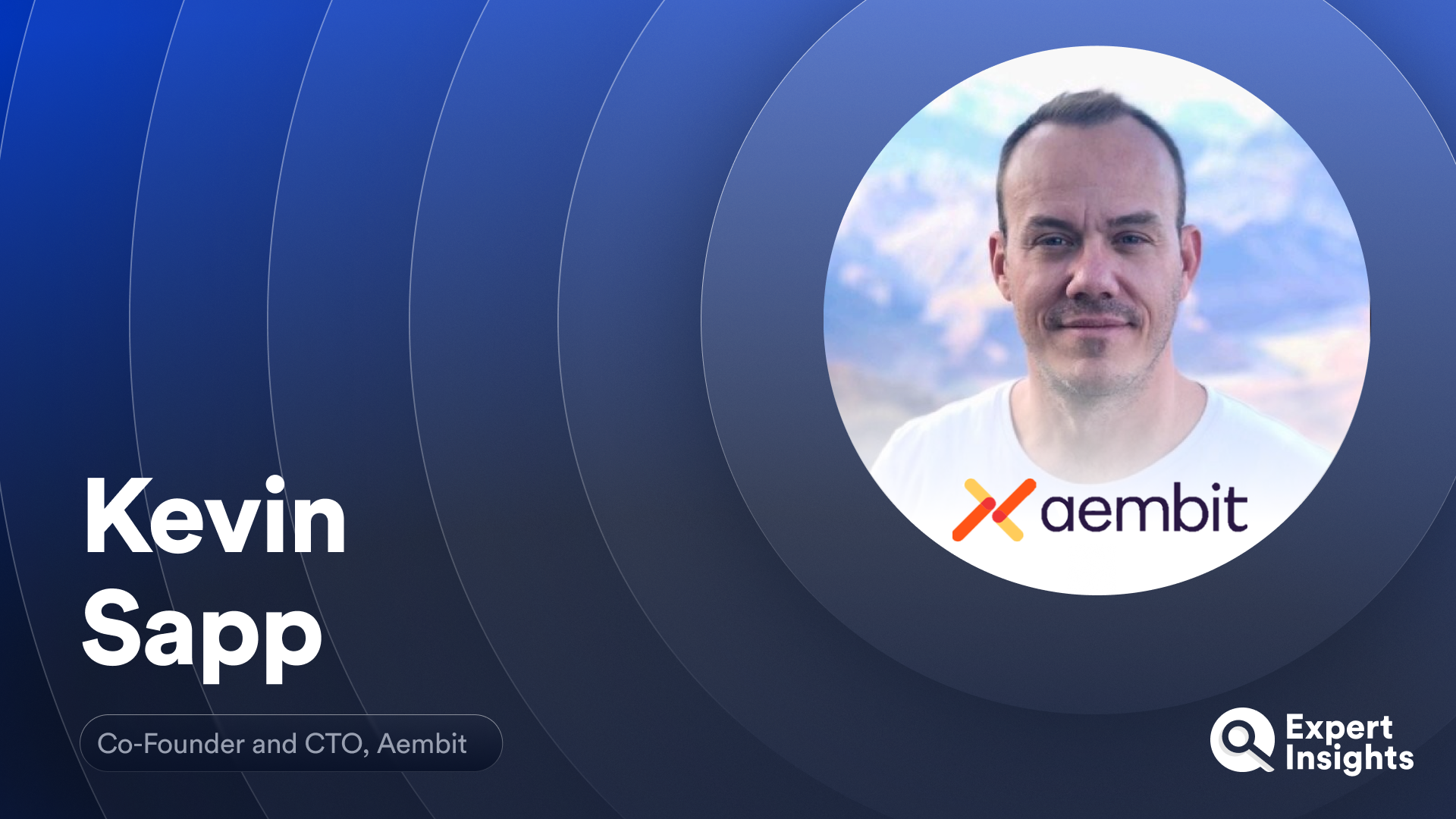 Expert Insights Interview With Kevin Sapp Of Aembit