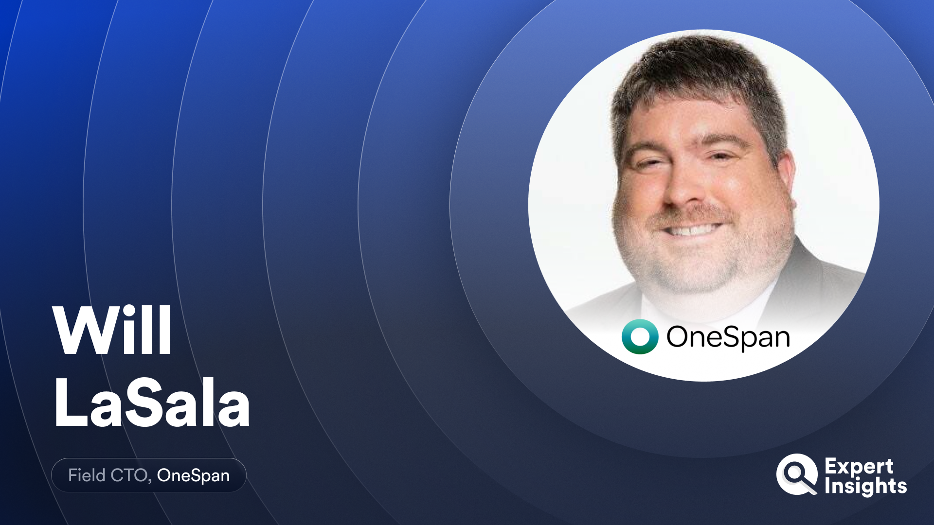 Expert Insights Interview with Will LaSala of OneSpan