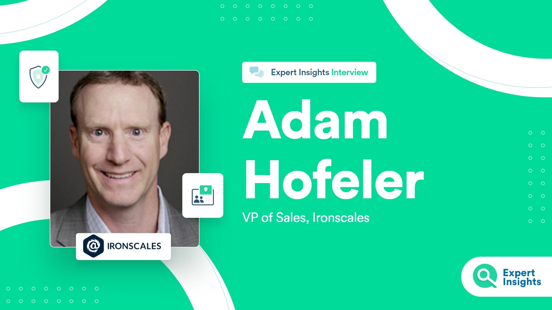 Interview With Adam Hofeler Of Ironscales - Expert Insights