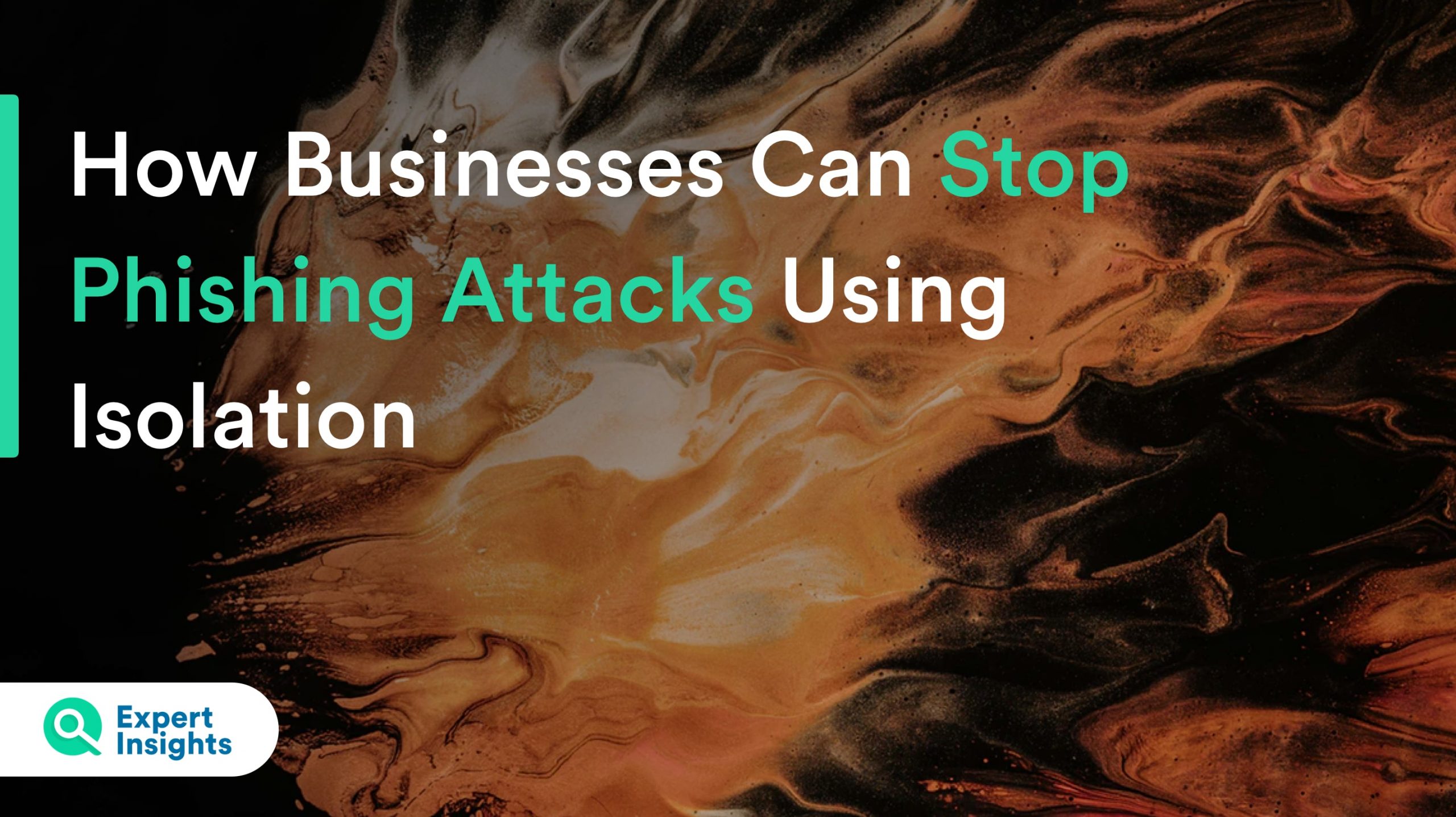 stop phishing attacks with isolation