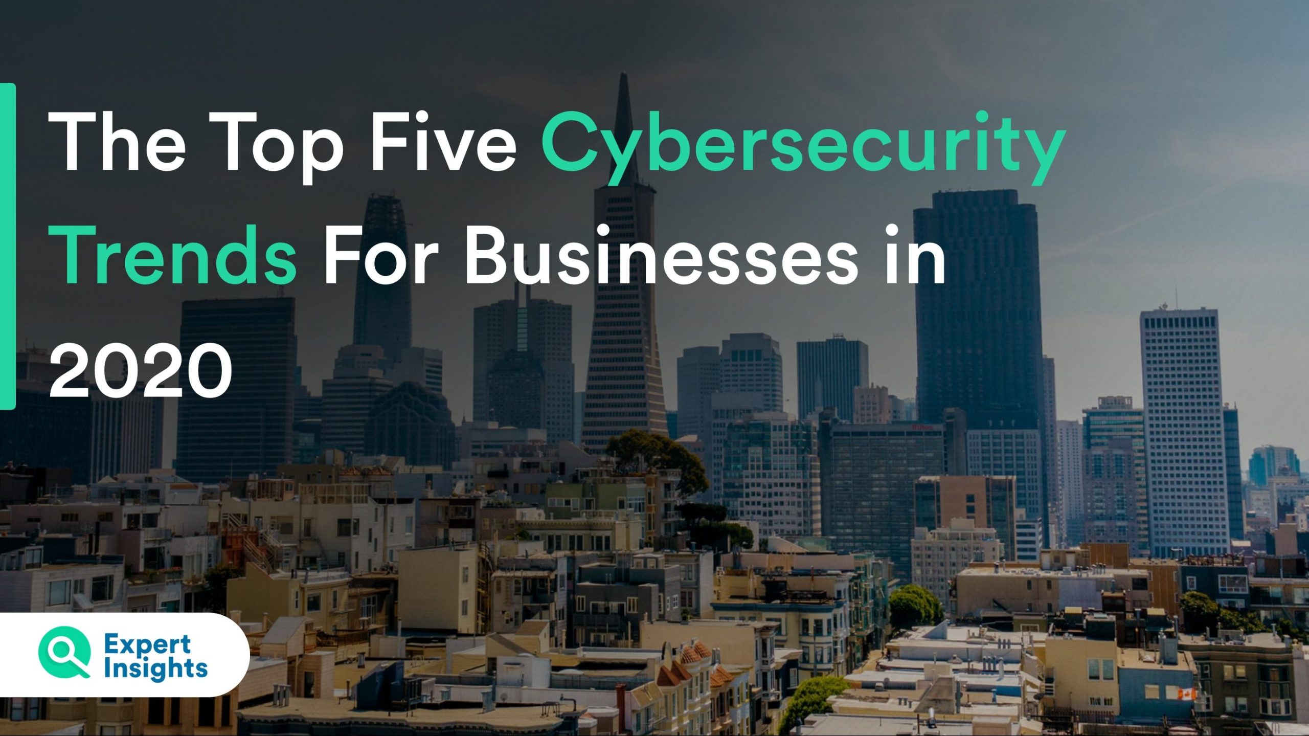5 cybersecurity trends for business