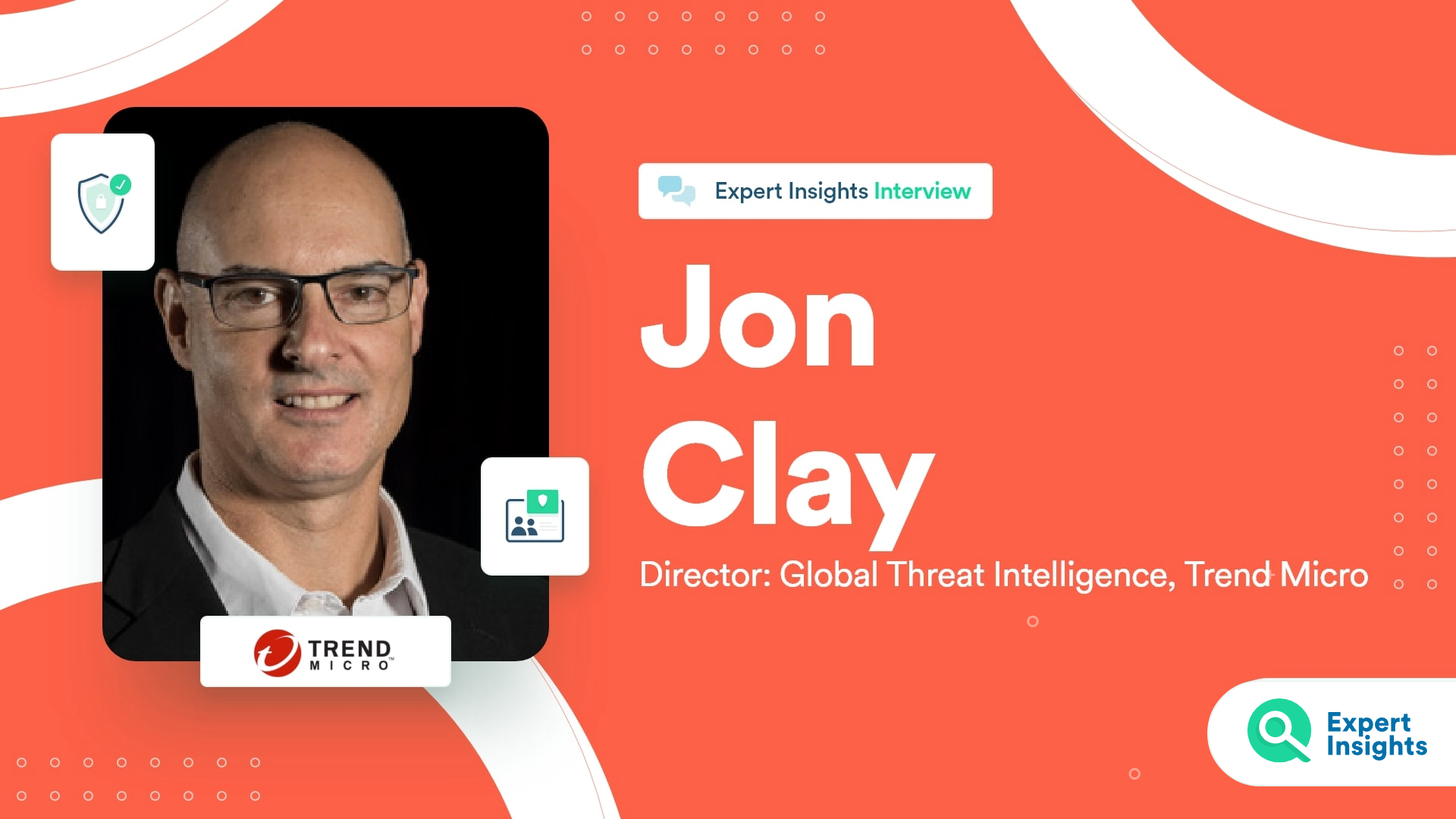 Expert Insights Interview With Jon Clay Of Trend Micro