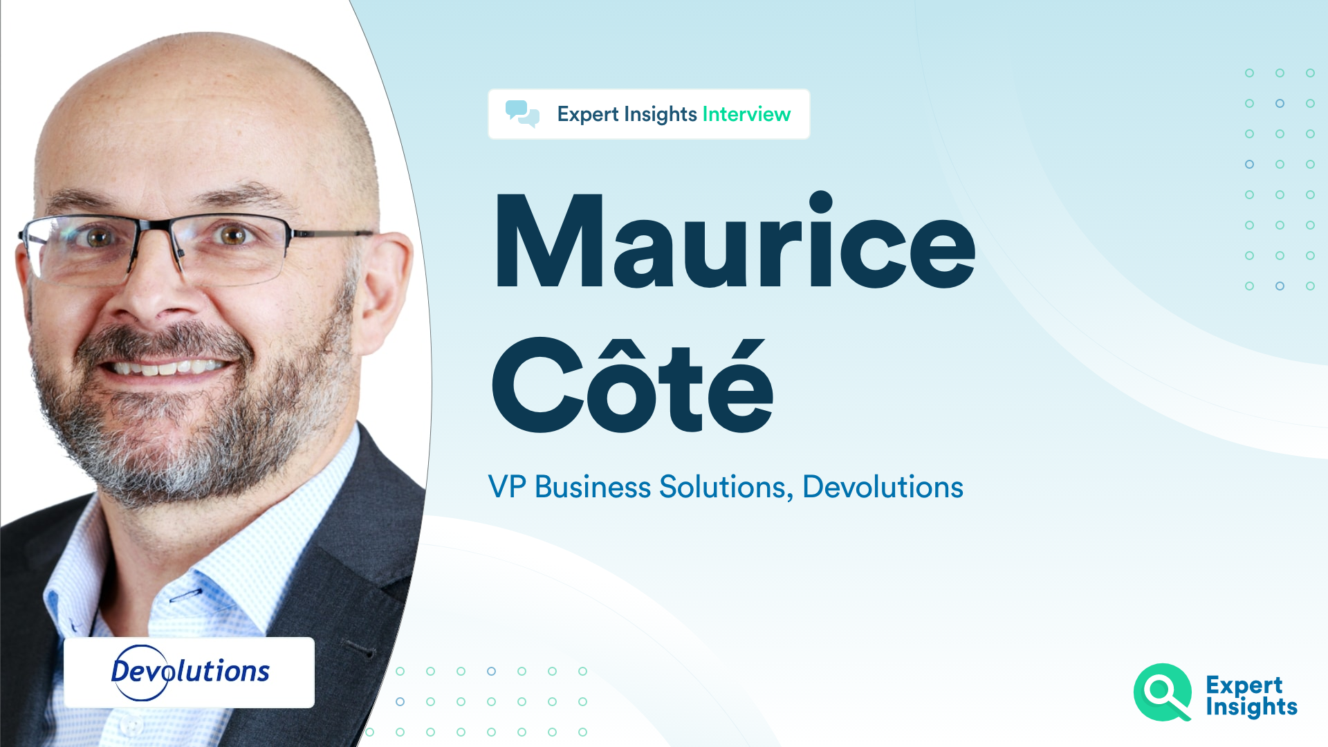 Expert Insights Interview With Maurice Cote Of Devolutions