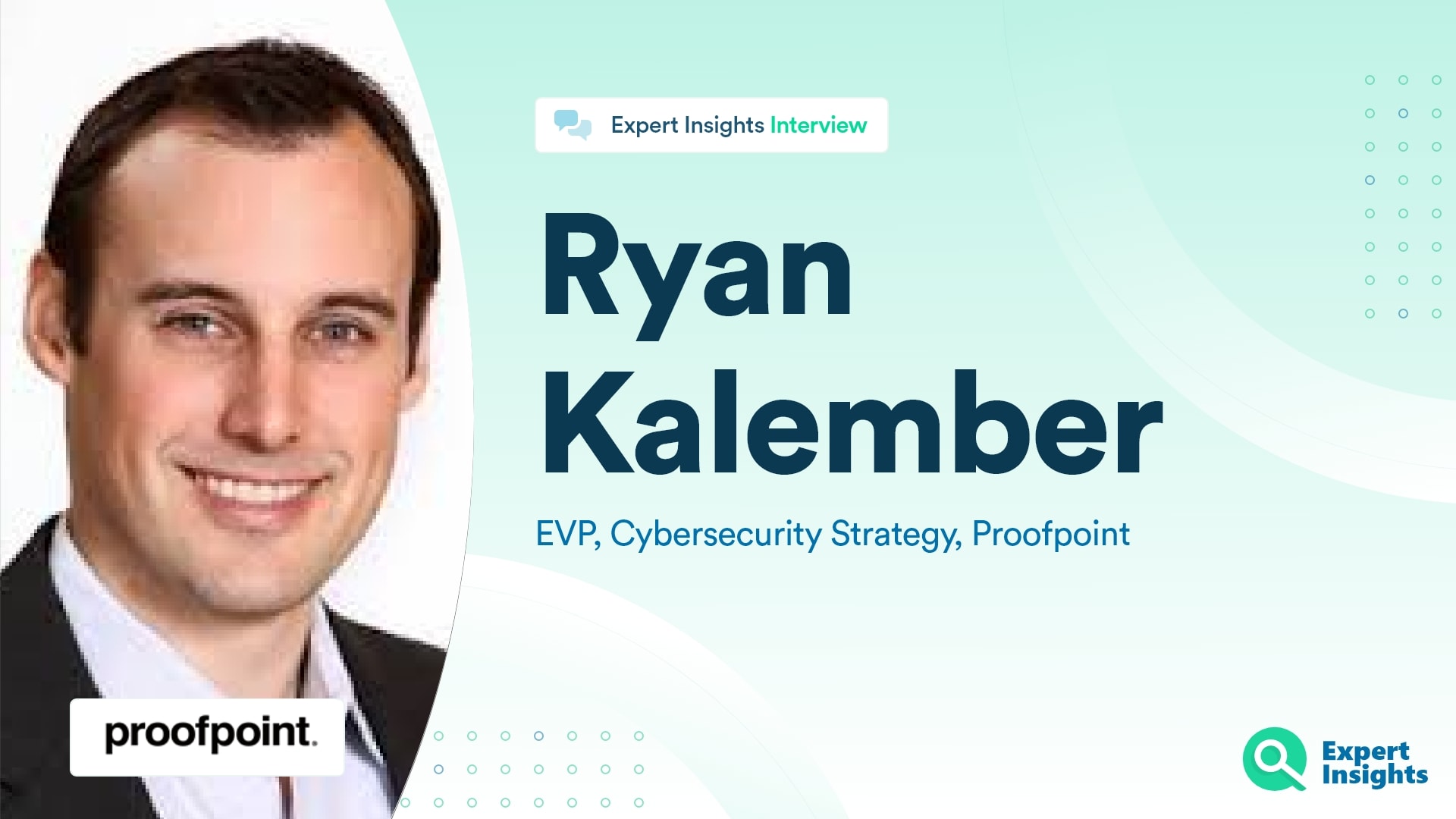 Expert Insights Interview With Ryan Kalember Of Proofpoint