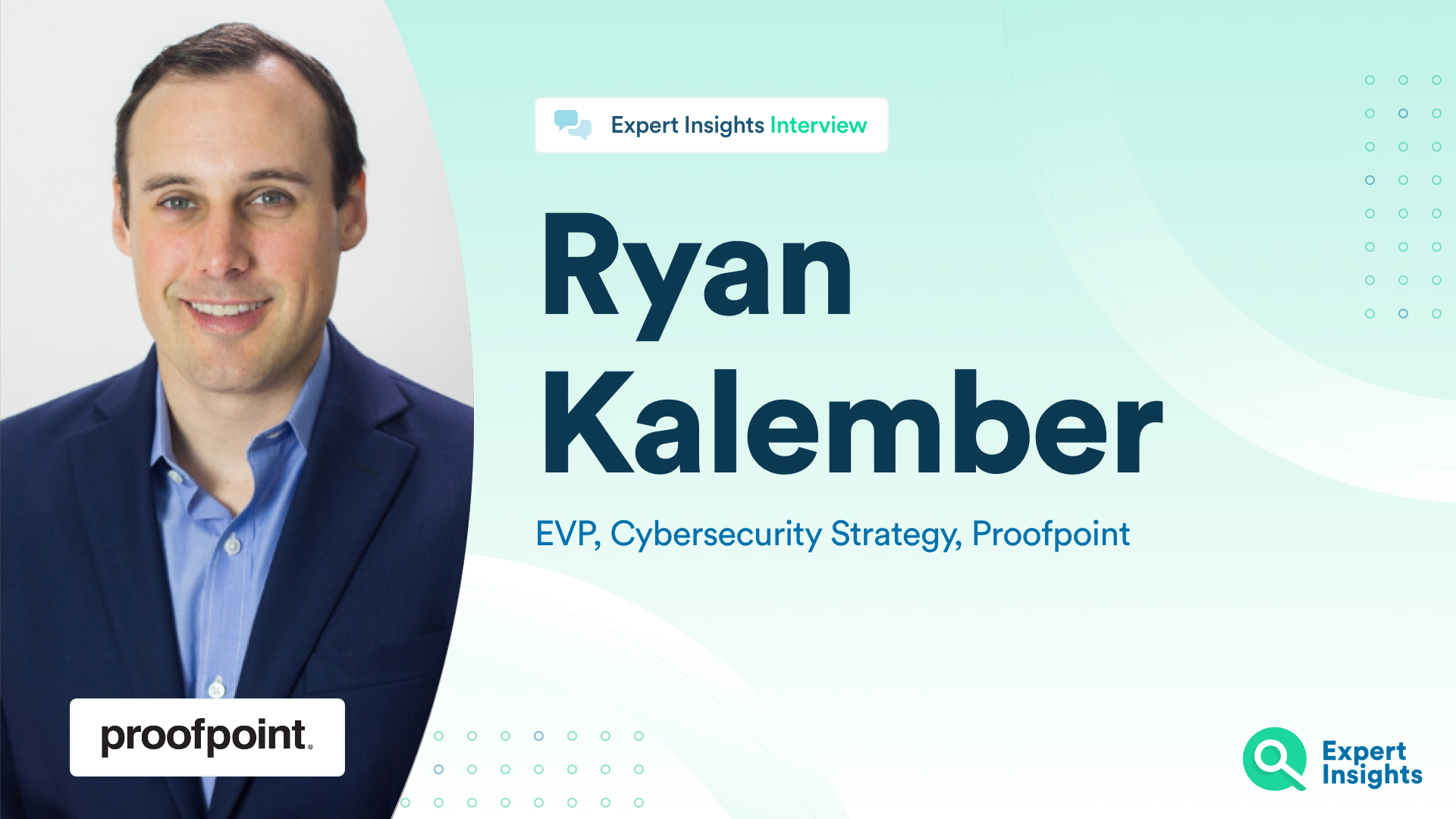 Expert Insights Interview With Ryan Kalember Of Proofpoint