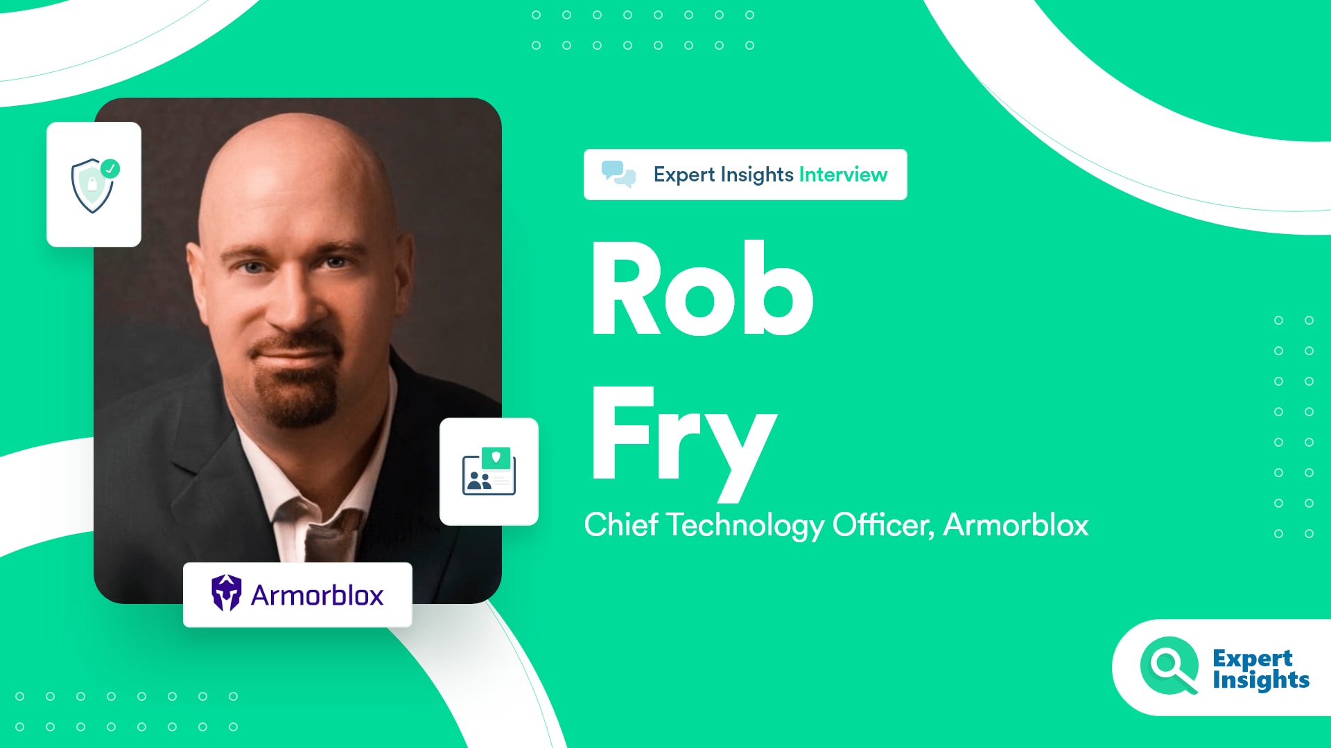 Expert Insights Interview With Rob Fry Of Armorblox