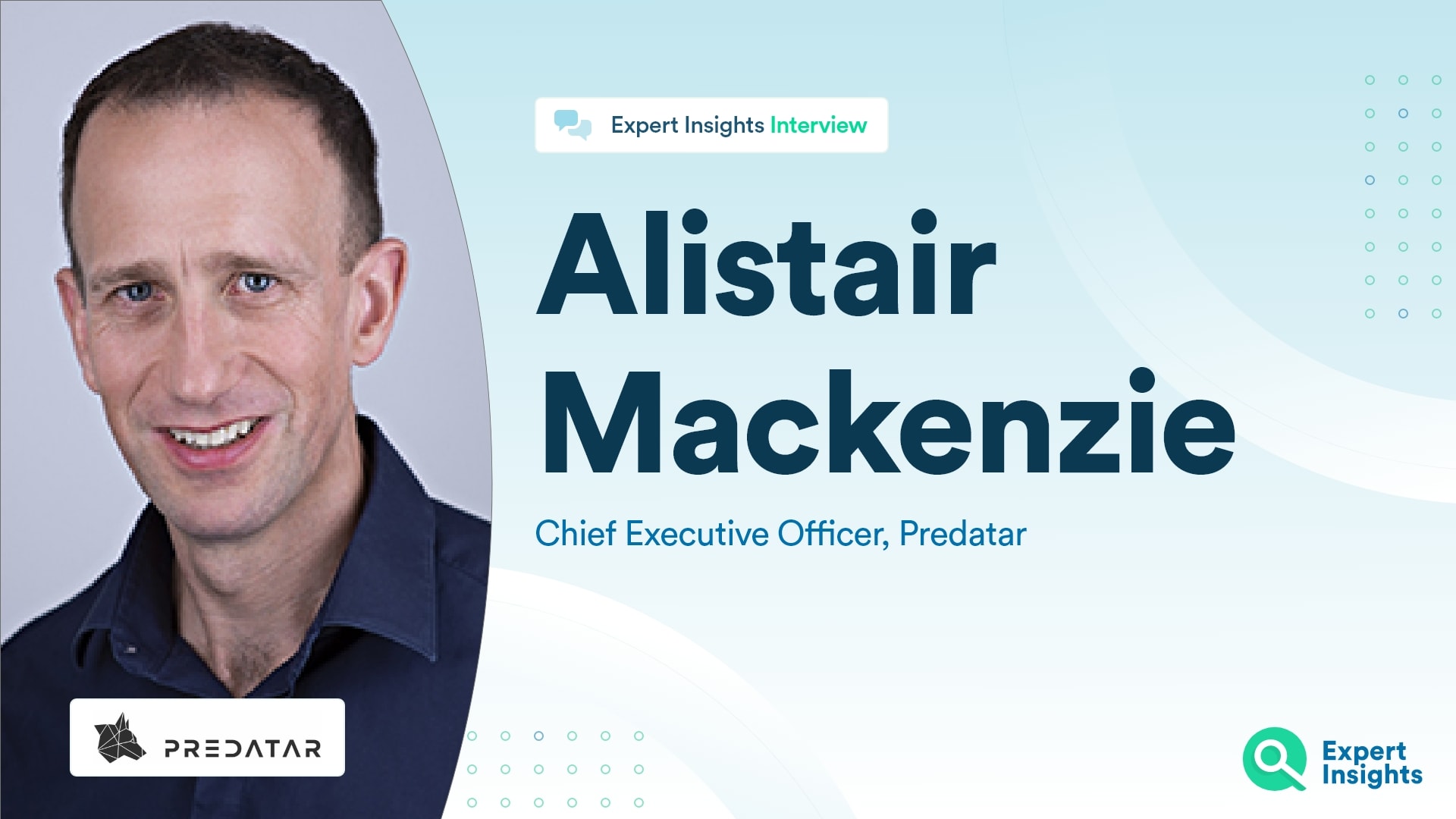 Interview With Alistair Mackenzie Of Predatar - Expert InsightsInterview With Alistair Mackenzie Of Predatar - Expert Insights