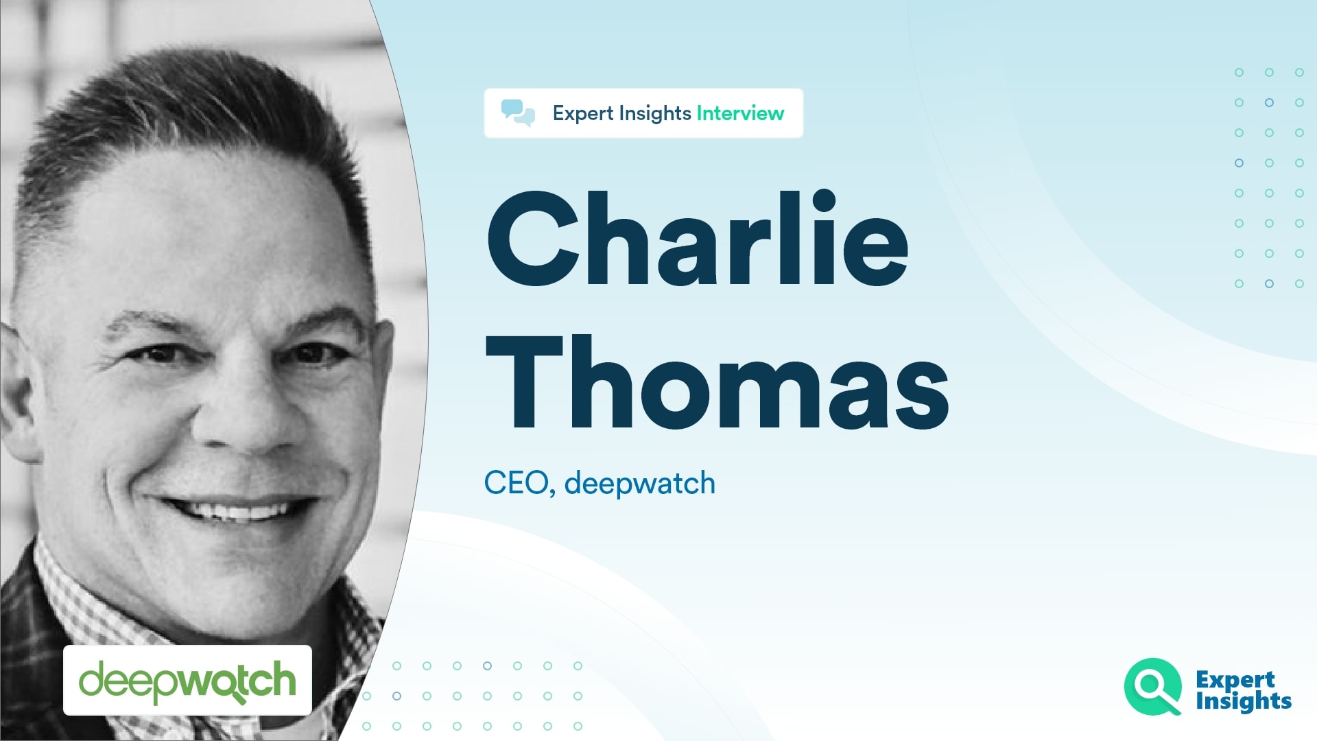 Expert Insights Interview With Charlie Thomas Of deepwatch