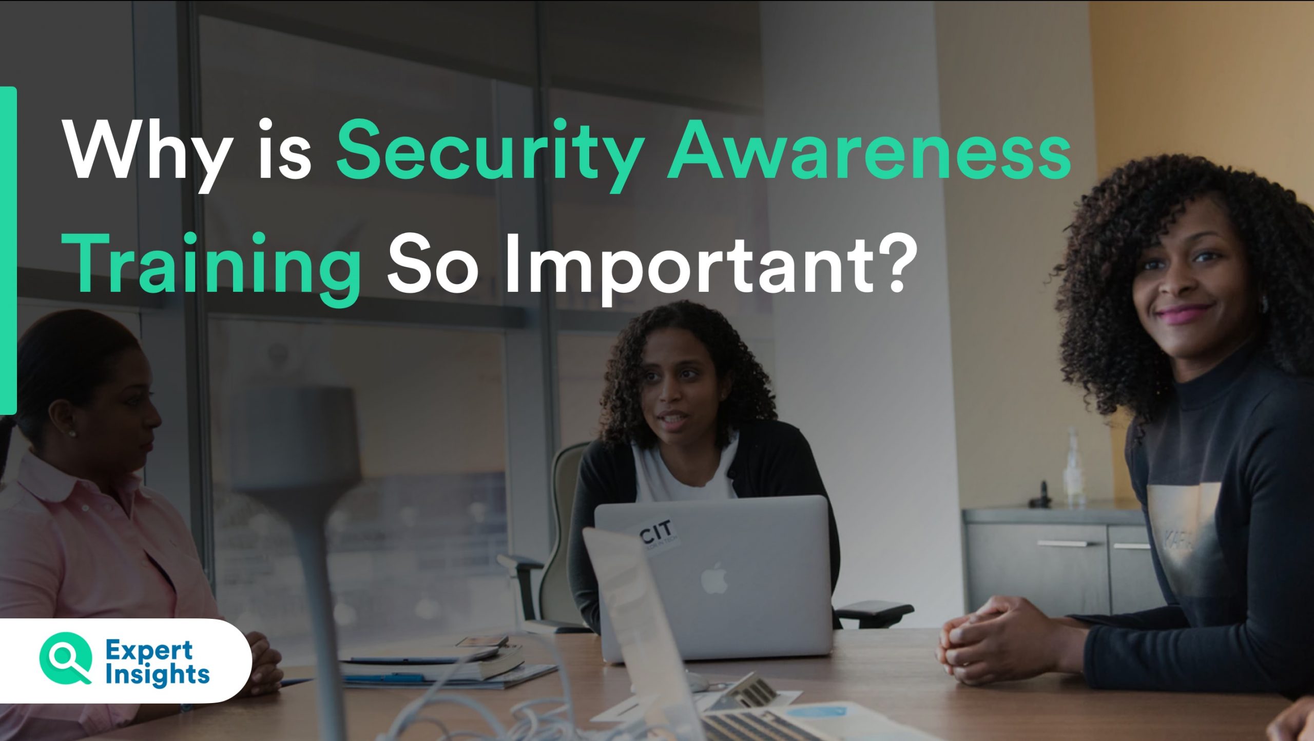 Why Is Security Awareness Training So important?