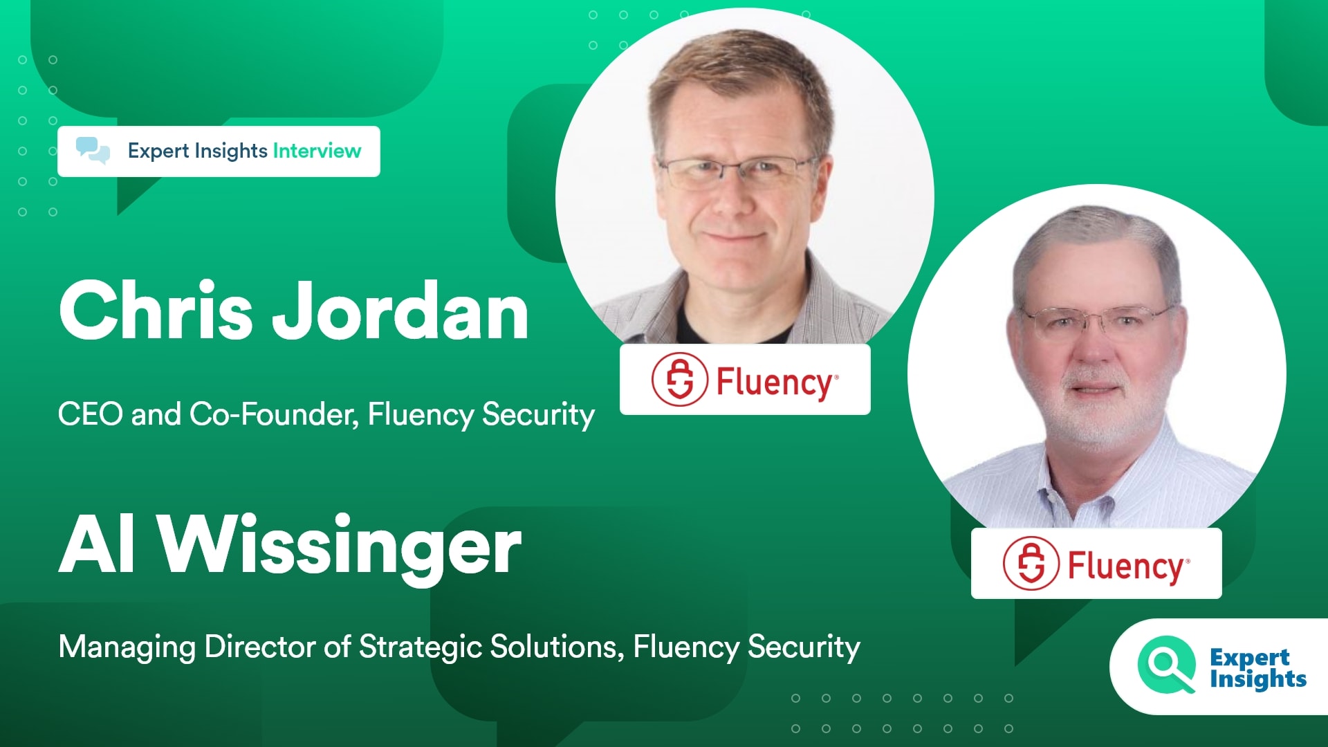 Expert Insights Interview With Chris Jordan And Al Wissiger Of Fluency Security