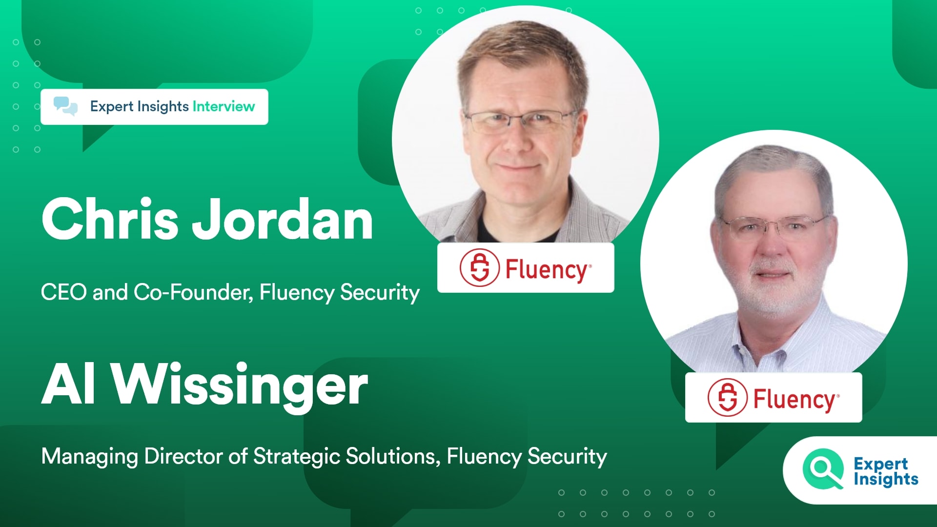 Expert Insights Interview With Chris Jordan And Al Wissiger Of Fluency Security