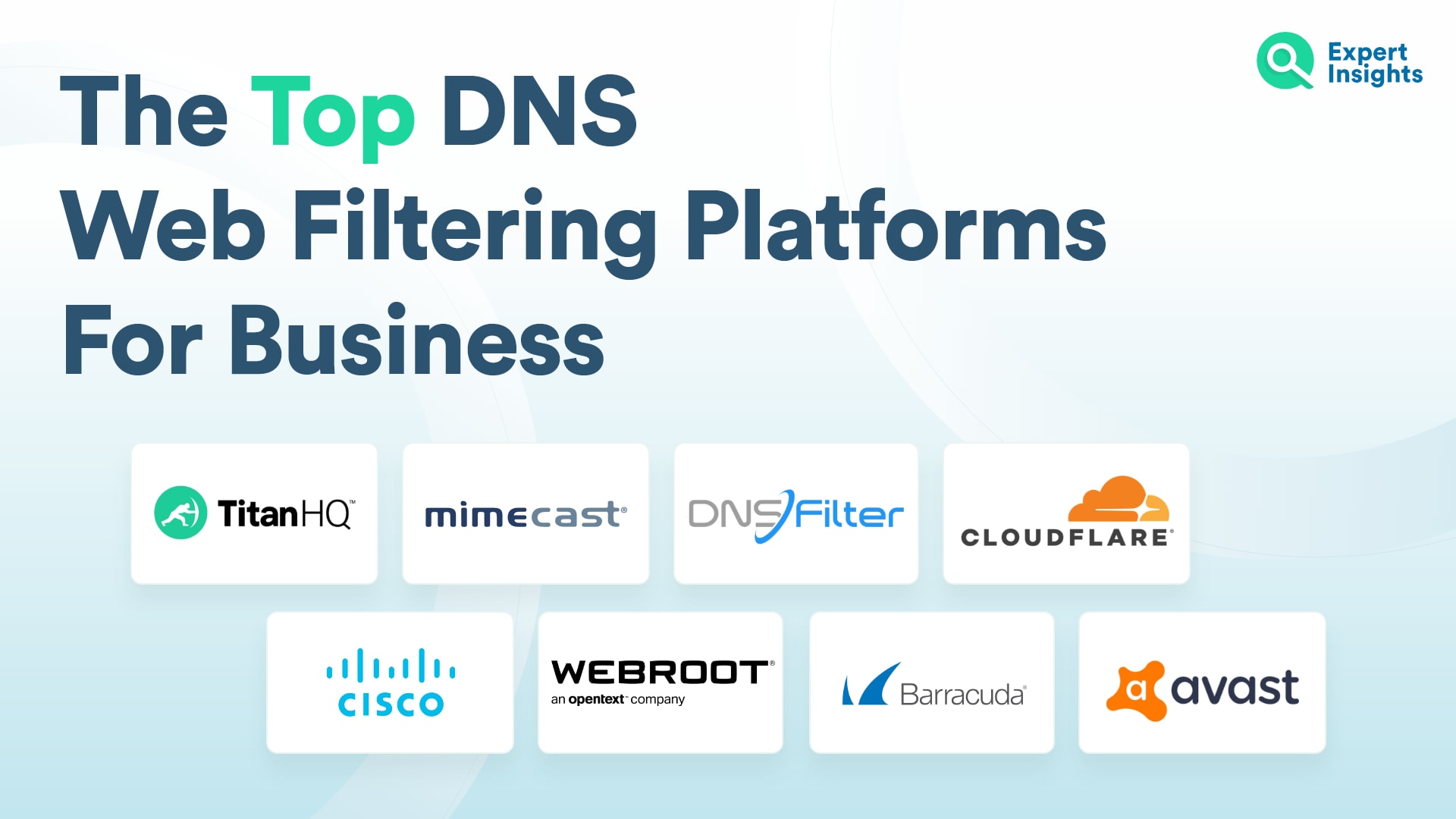 The Top DNS Web Filtering Platforms For Businesses | Expert Insights