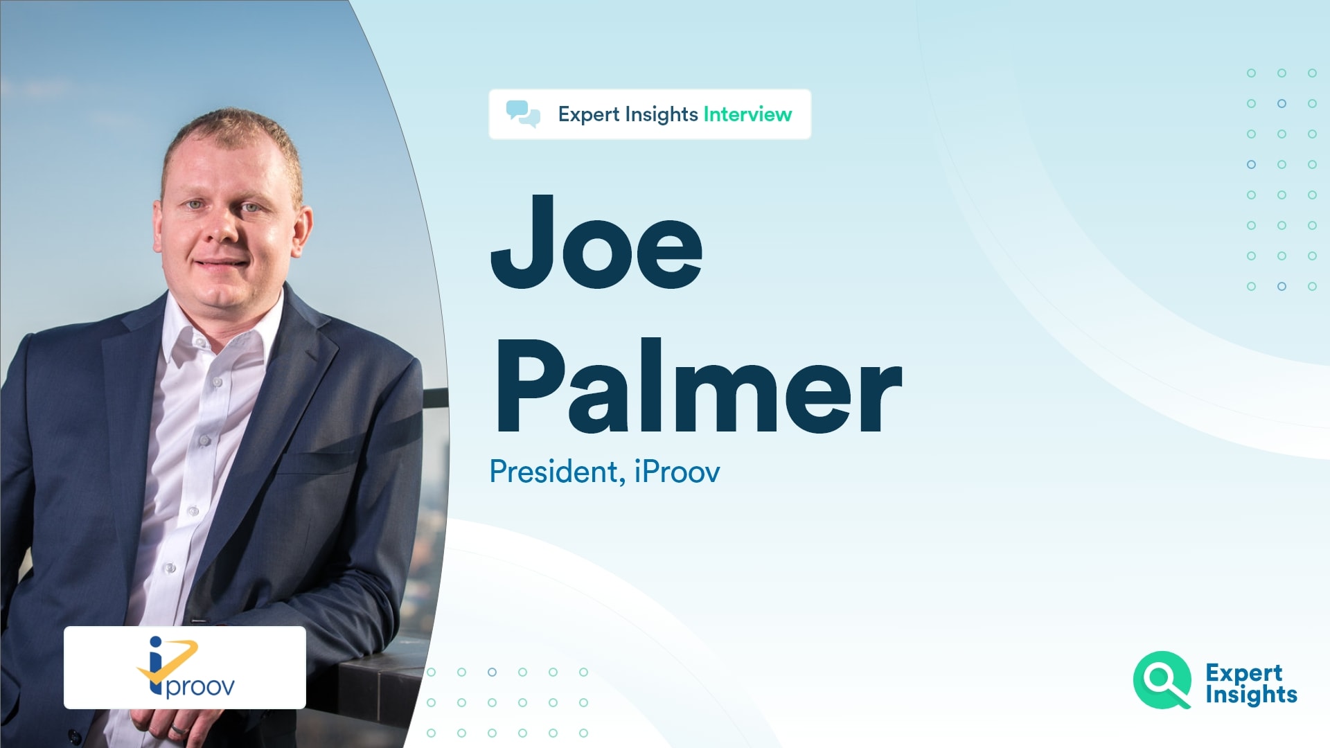 Interview With Joe Palmer Of iProov - Expert Insights