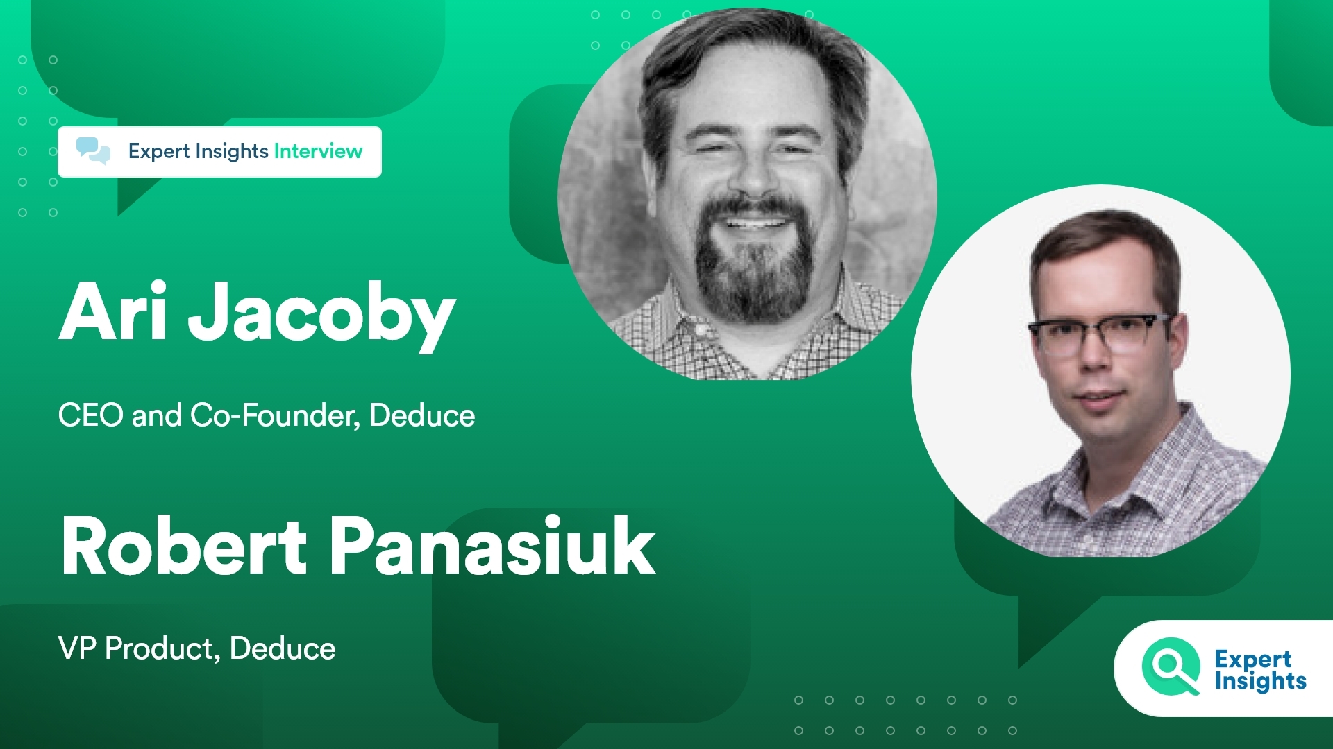Expert Insights Interview With Deduce