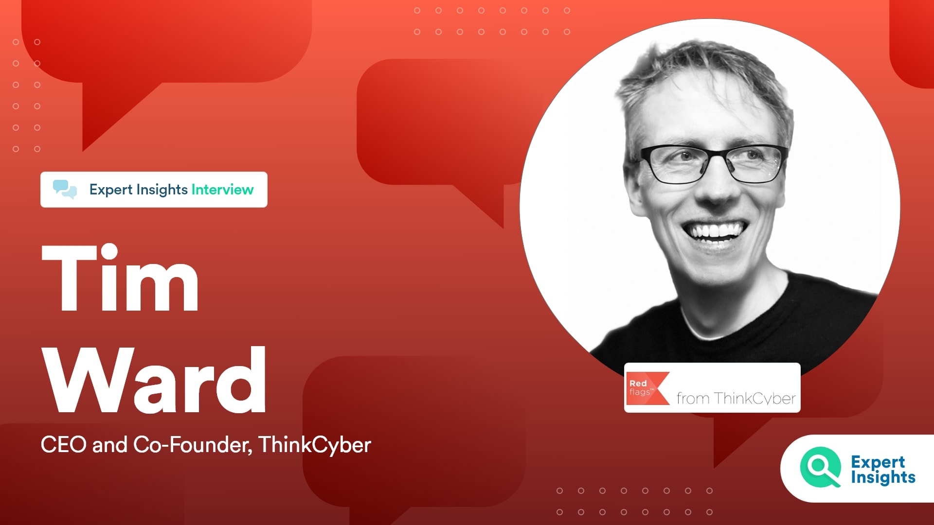 Expert Insights Interview With Tim Ward Of ThinkCyber