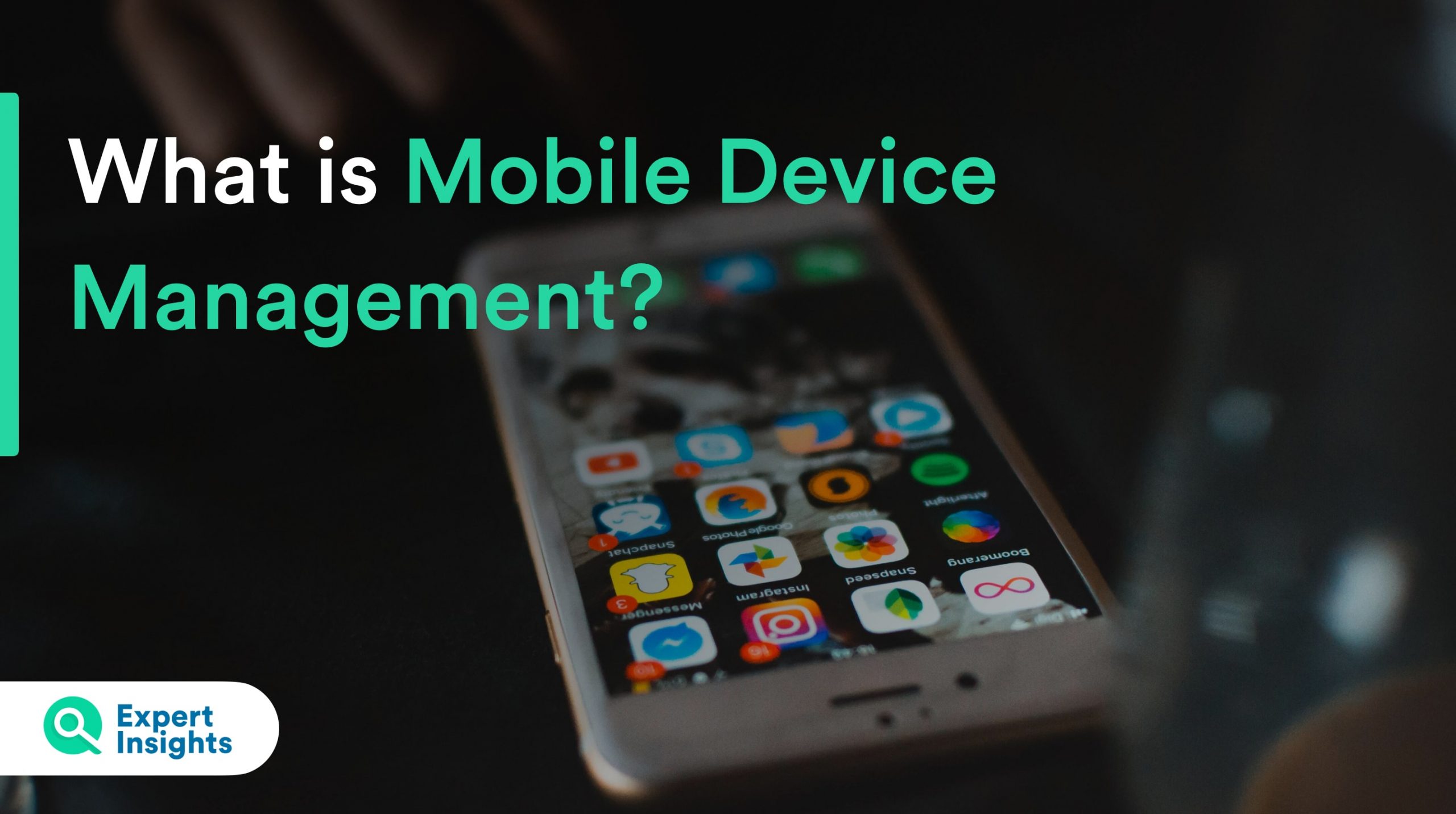 What Is Mobile Device Management?