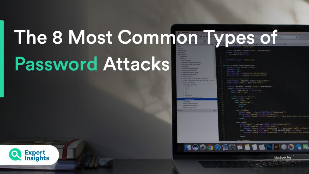 The 8 Most Common Types Of Password Attacks | Expert Insights