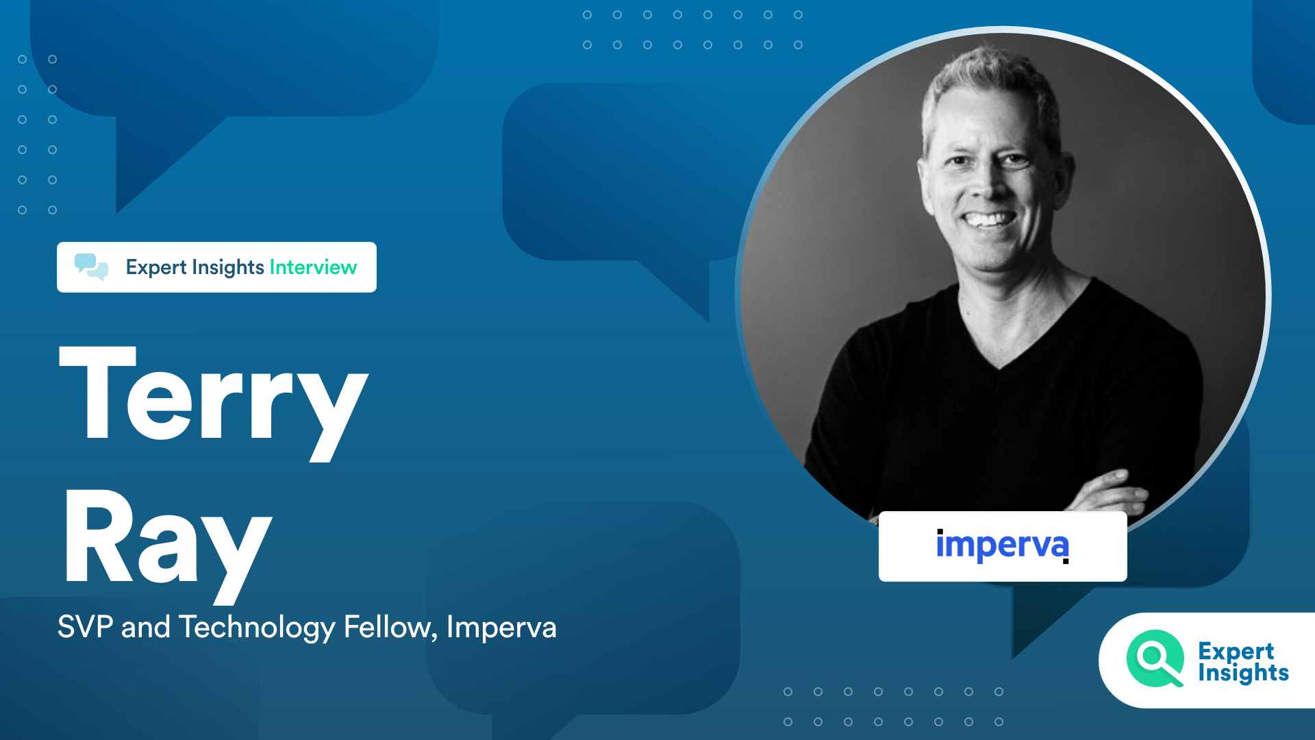 Expert Insights Interview With Terry Ray Of Imperva
