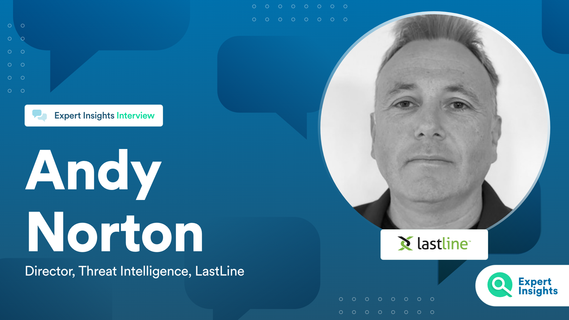 Expert Insights Interview With Andy Norton Of LastLine