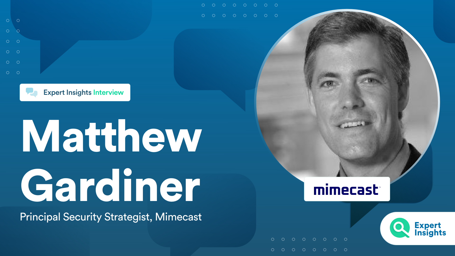 Expert Insights Interview With Matthew Gardiner Mimecast