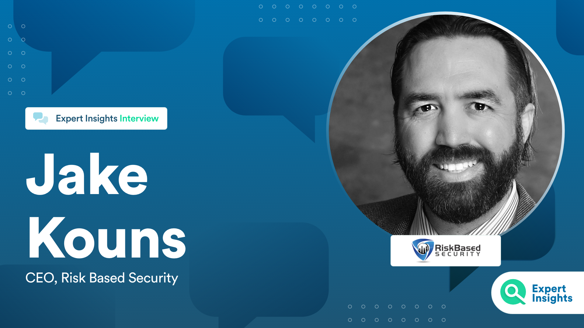 Expert Insights Interview With Jake Kouns Of Risk Based Security