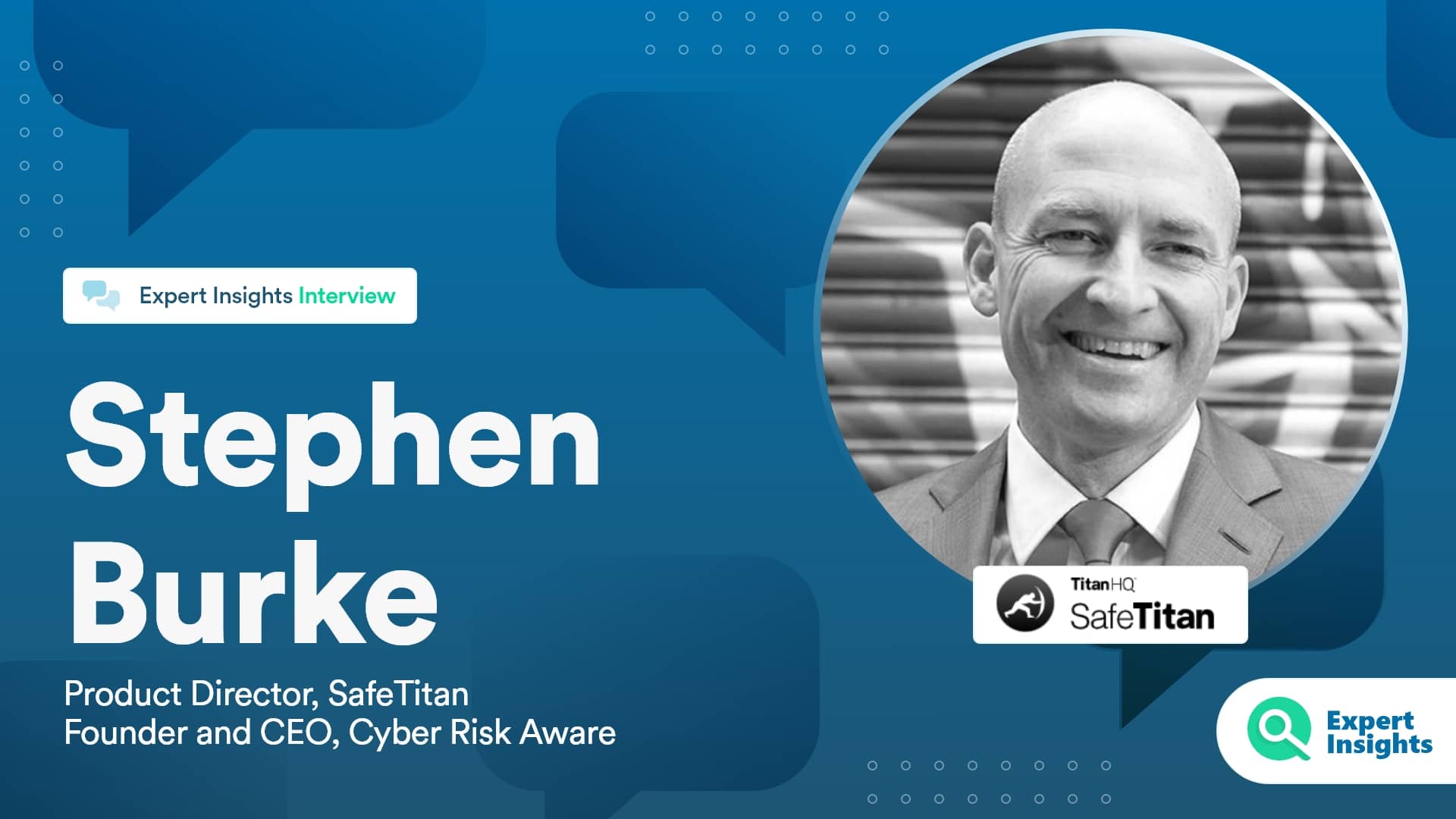 Expert Insights Interview With Stephen Burke Of SafeTitan