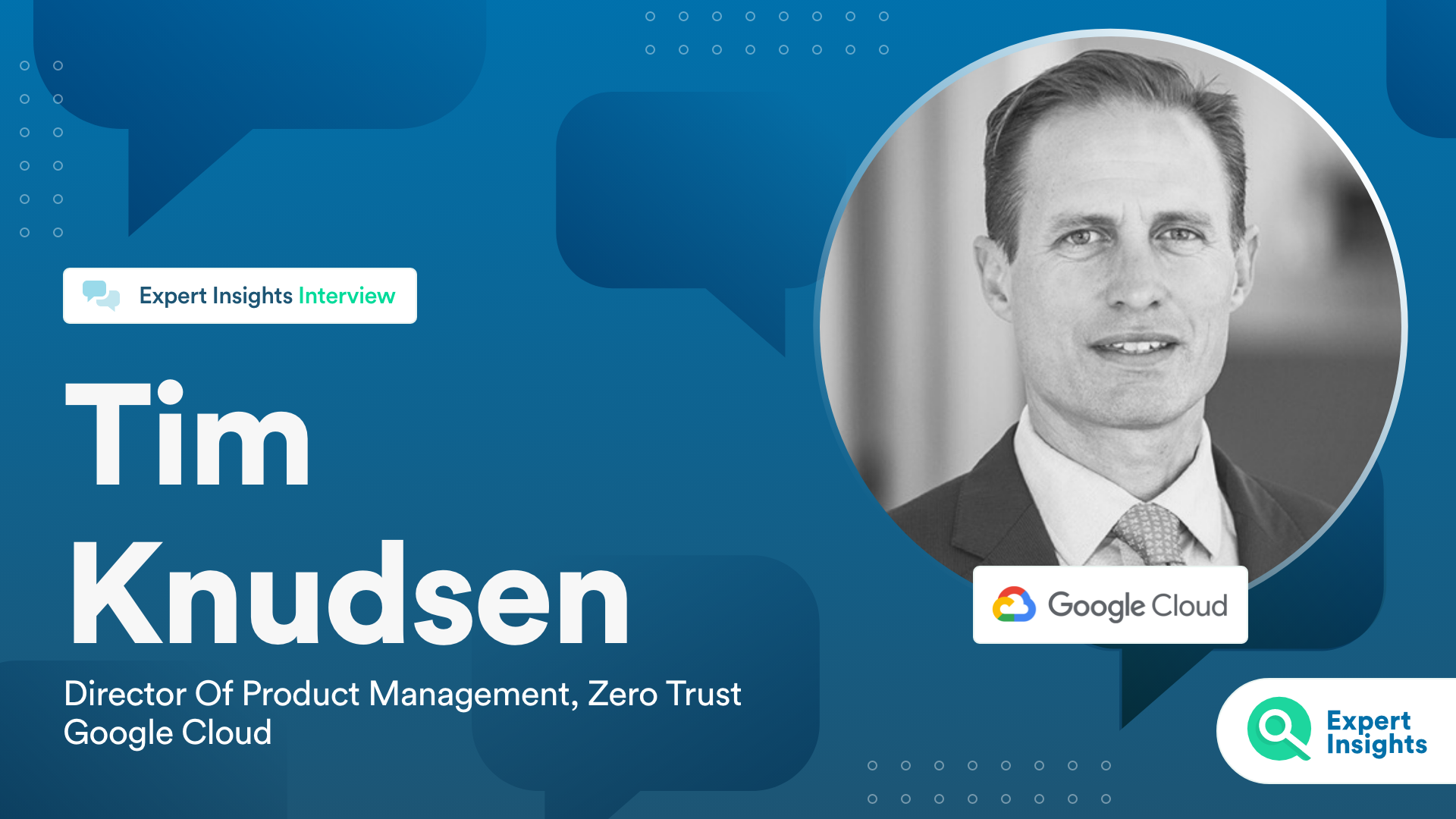 Tim Knudsen Google Cloud, Director of Product Management