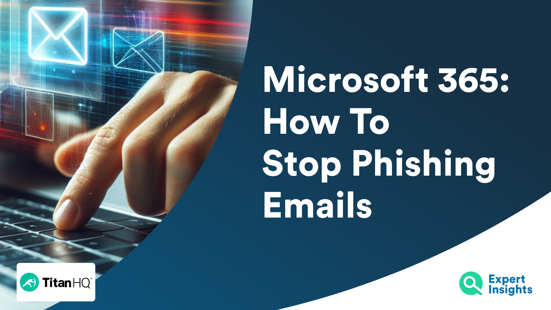 microsoft-365-email-security-how-to-stop-phishing-emails-expert-insights