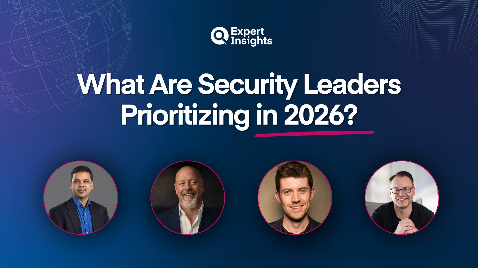 CISOs Reveal Top Cybersecurity Priorities for 2026